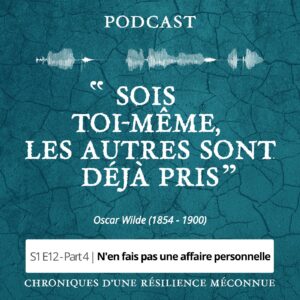 S1 E12 - Chroniques d'une Résilience Méconnue