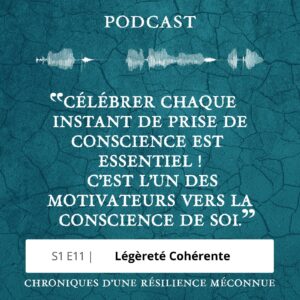 S1 E11 - Chroniques d'une Résilience Méconnue