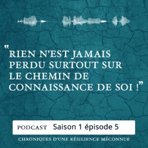 S1 E3 - Chroniques d'une Résilience Méconnue