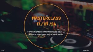 Masterclass informatiques pour Dj